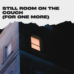 Still Room on the Couch (for One More)
