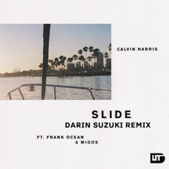 Calvin Harris - Slide ft. Frank Ocean, Migos (Darin Suzuki Remix)