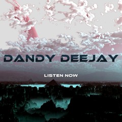 DANDY DEEJAY - Listen Now