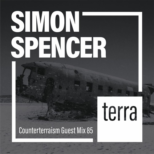 Counterterraism Guest Mix 85: Simon Spencer