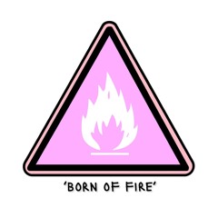 born of fire
