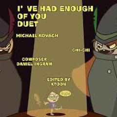 Billie Bust up- Ive Had Enough of You Duet (featuring Michale Kovach and Chi-chi)