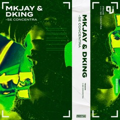 MKJAY & Dking - Se Concentra (Out Now)