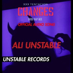 XXXTENTACION - CHANGES | URDU RAP MIX | ALI UNSTABLE (OFFICIAL AUDIO)