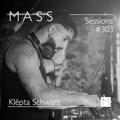 MASS Sessions #303 | Klëpta Schwarz