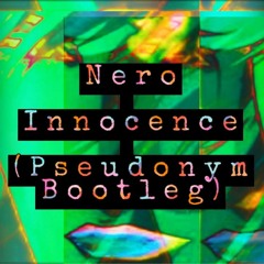Nero - Innocence (Pseudonym Bootleg)