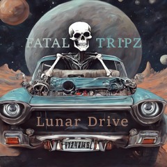 Fatal Tripz - Lunar Drive