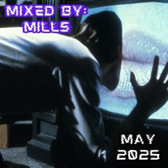 MIXED BY: MILLS MAY 2025