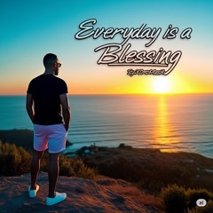 Everyday Is A Blessing-XdreMuzik.mp3