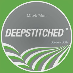 DeepStitched Stereo 004 - Mixed By Mark Mac