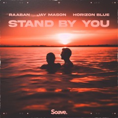 Raaban, Jay Mason, Horizon Blue - Stand By You