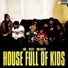 Los and Nutty & Peezy - House Full Of Kids