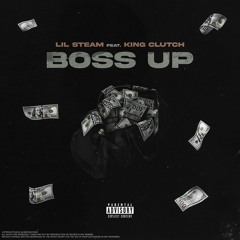 Boss Up Ft. King Clutch