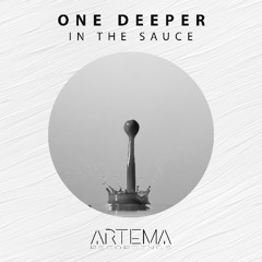 One Deeper - In The Sauce (Artema Recordings)