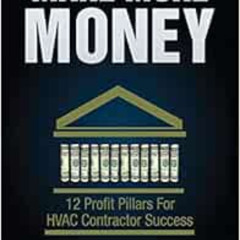 GET PDF 📍 Make More Money: 12 Profit Pillars For HVAC Contractor Success by Scott Ri