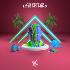 Jyye X Britt Lari - Lose My Mind