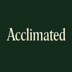 Acclimated