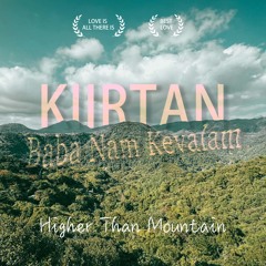 Kiirtan- Higher Than Mountain