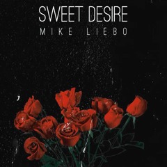Mike Liebo - Sweet Desire