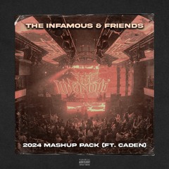 THE INFAMOUS & FRIENDS 2024 MASHUP PACK (FT. CADEN)
