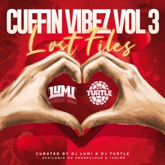 Dj Turtle x Dj Lumi - Cuffin Vibez Vol.3 (Lost Files Edition)