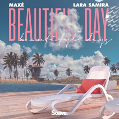 Maxé - Beautiful Day (ft. Lara Samira)
