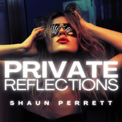 Shaun Perrett - Private Reflections (Official Radio Edit)