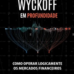 Ebook (download) A Metodologia Wyckoff em Profundidade (Curso de Trading e Investimento: A