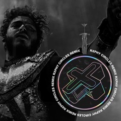 Post Malone - Circles (RXPHY Remix)