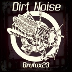 Brutox - Dirt Noise [160-170Bpm]