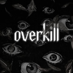 overkill