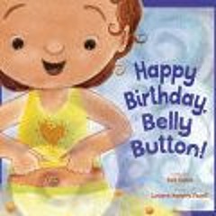 [Download PDF/Epub] Happy Birthday, Belly Button! - Luciana Navarro Powell