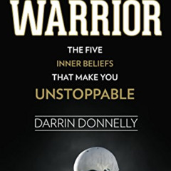 download PDF √ Think Like a Warrior: The Five Inner Beliefs That Make You Unstoppable