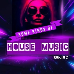 Some Kinds of House - Janvier 2023 - @denis_c.dj