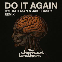 Do It Again - (Dyl Bateman & Jake Casey Remix) FREE DOWNLOAD