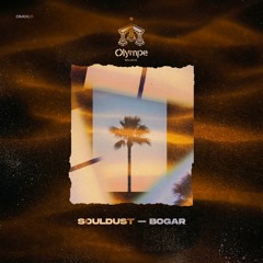 Souldust - Bogar (Original Mix) / Olympe OM005