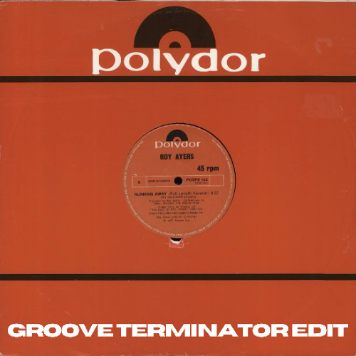 Roy Ayers - Running Away (Groove Terminator edit) FREE DOWNLOAD