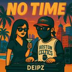 NO TIME - DEIPZ (Radio Edit)