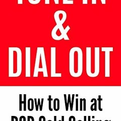 Read EBOOK EPUB KINDLE PDF Tune In & Dial Out: How to Win at B2B Cold Calling by  Liz Lemarchand �