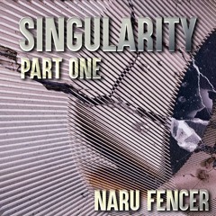 Naru Fencer - Singularity Pt.1