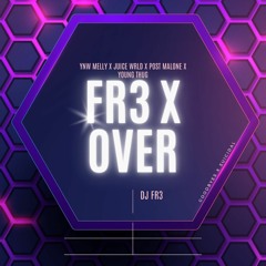 DJ FR3 - Fr3 X OVER - Goodbyes x Suicidal - ynw melly x Juice WRLD X Post Malone X young thug