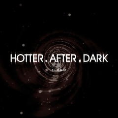 Elegie - Hotter After Dark (DJ set)