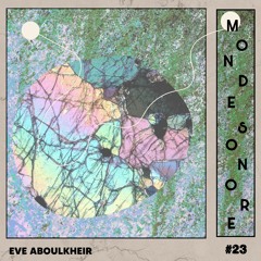 (M)onde sonore #23 - Eve Aboulkheir