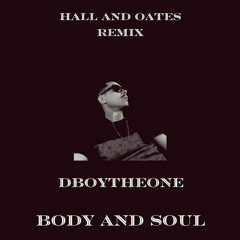 Remix Hall and Oates Cant go for that “Body and Soul”