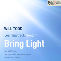 Bring Light: Tenor 2 Learning Track by Will Todd