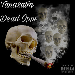 Tana2atm - (Dead Opps)