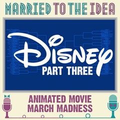 6.6 Disney Animated Movie Madness - Part Three