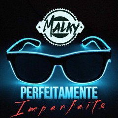 Perfeitamente Imperfeito (Only Remixes With Vocals)Malky Barros