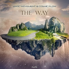 Static Movement & Cosmic Flow - The Way [SOL MUSIC] OUT NOW!!!