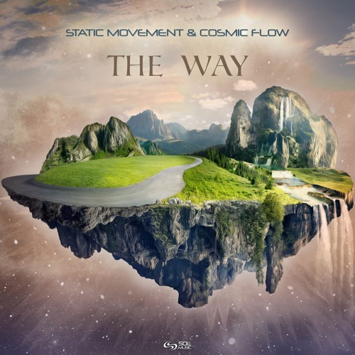 Static Movement & Cosmic Flow - The Way [SOL MUSIC] OUT NOW!!!